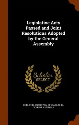 Actos legislativos aprobados y resoluciones conjuntas adoptadas por la Asamblea General - Legislative Acts Passed and Joint Resolutions Adopted by the General Assembly