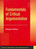 Fundamentos de la argumentación crítica - Fundamentals of Critical Argumentation