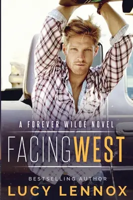 Facing West: Una novela de Forever Wilde - Facing West: A Forever Wilde Novel