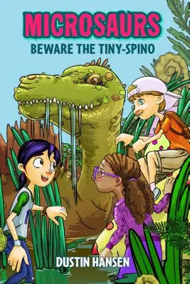 Microsaurios: cuidado con el diminuto spino - Microsaurs: Beware the Tiny-Spino