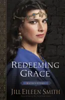 La gracia redentora: La historia de Rut - Redeeming Grace: Ruth's Story