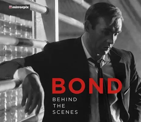 Bond: entre bastidores - Bond: Behind the Scenes