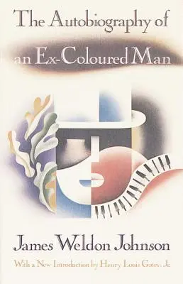 La autobiografía de un hombre de color: Con una introducción de Henry Louis Gates, Jr. - The Autobiography of an Ex-Coloured Man: With an Introduction by Henry Louis Gates, Jr.