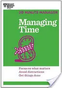 Gestión del tiempo (Serie 20 minutos para directivos de HBR) - Managing Time (HBR 20-Minute Manager Series)