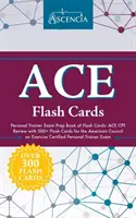 Libro de Preparación para el Examen de Entrenador Personal ACE: ACE CPT Review with 300+ Flash Cards for the American Council on Exercise Entrenador Personal Certificado. - ACE Personal Trainer Exam Prep Book of Flash Cards: ACE CPT Review with 300+ Flash Cards for the American Council on Exercise Certified Personal Train