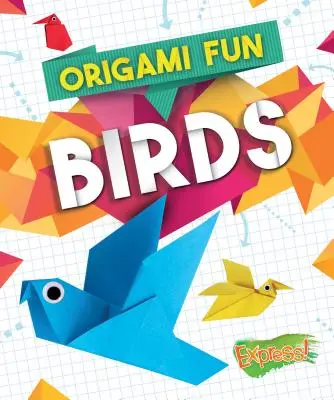 Origami Fun: Pájaros - Origami Fun: Birds