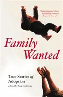 Se busca familia: Historias de adopción (Holloway Sara (Directora editorial de Granta)) - Family Wanted: Adoption Stories (Holloway Sara (Granta Publishing Director))