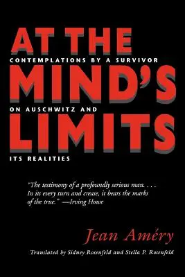 En los límites de la mente: Contemplaciones de un superviviente sobre Auschwitz y sus realidades - At the Mind's Limits: Contemplations by a Survivor on Auschwitz and Its Realities