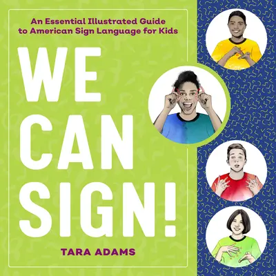 ¡Podemos hacer señas! Una Guía Ilustrada Esencial del Lenguaje de Signos Americano para Niños - We Can Sign!: An Essential Illustrated Guide to American Sign Language for Kids