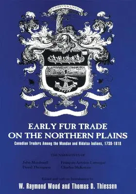 El comercio de pieles en las llanuras del norte, volumen 68: Comerciantes canadienses entre los indios mandan e hidatsa, 1738-1818 - Early Fur Trade on the Northern Plains, Volume 68: Canadian Traders Among the Mandan and Hidatsa Indians, 1738-1818