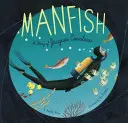 Manfish: Una historia de Jacques Cousteau (Libro de Jacques Cousteau para niños, Libro del océano para niños, Libro de ilustraciones subacuáticas para niños) - Manfish: A Story of Jacques Cousteau (Jacques Cousteau Book for Kids, Children's Ocean Book, Underwater Picture Book for Kids)