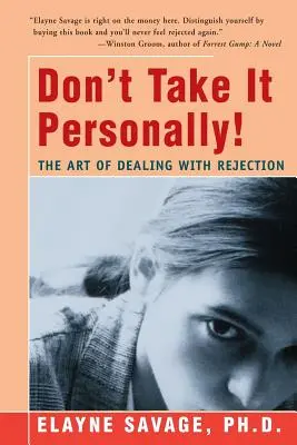 No te lo tomes como algo personal: El arte de afrontar el rechazo - Don't Take It Personally: The Art of Dealing with Rejection