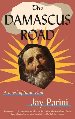 El camino de Damasco: Una novela de San Pablo - The Damascus Road: A Novel of Saint Paul