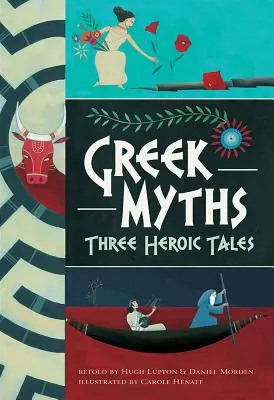 Los mitos griegos: Tres relatos heroicos - Greek Myths: Three Heroic Tales