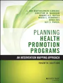 Planificación de programas de promoción de la salud: Un enfoque de mapeo de intervenciones - Planning Health Promotion Programs: An Intervention Mapping Approach