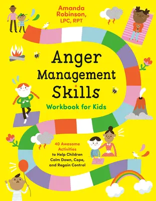 Cuaderno de habilidades para el manejo de la ira para niños: 40 actividades increíbles para ayudar a los niños a calmarse, lidiar y recuperar el control - Anger Management Skills Workbook for Kids: 40 Awesome Activities to Help Children Calm Down, Cope, and Regain Control