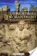 El encanto del Norte: Mitología nórdica, misterios de la Tierra y cristianismo celta - The Northern Enchantment: Norse Mythology, Earth Mysteries and Celtic Christianity