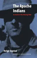 Los indios apaches: En busca de la tribu desaparecida - The Apache Indians: In Search of the Missing Tribe