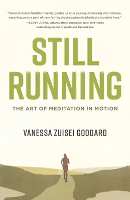 Still Running: El arte de la meditación en movimiento - Still Running: The Art of Meditation in Motion