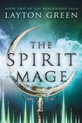 El Mago Espíritu: (Libro Segundo de la Saga Blackwood) - The Spirit Mage: (Book Two of the Blackwood Saga)