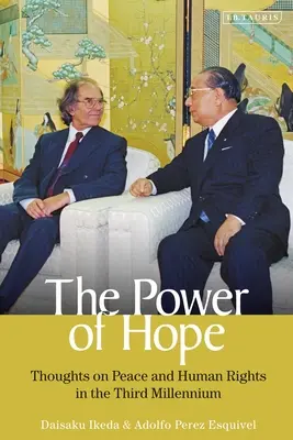 El poder de la esperanza: Reflexiones sobre la paz y los derechos humanos en el tercer milenio - The Power of Hope: Thoughts on Peace and Human Rights in the Third Millennium