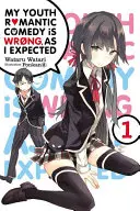 My Youth Romantic Comedy Is Wrong, as I Expected, Vol. 1 (Novela Ligera) - My Youth Romantic Comedy Is Wrong, as I Expected, Vol. 1 (Light Novel)