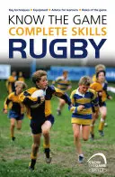 Conoce el juego: Habilidades Completas: Rugby - Know the Game: Complete Skills: Rugby