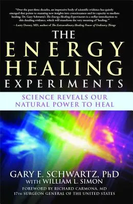 Experimentos de curación energética: La ciencia revela nuestro poder natural para curar - The Energy Healing Experiments: Science Reveals Our Natural Power to Heal