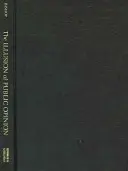 La Ilusión de la Opinión Pública: Realidad y Artefacto en las Encuestas de Opinión Pública Americanas - The Illusion of Public Opinion: Fact and Artifact in American Public Opinion Polls