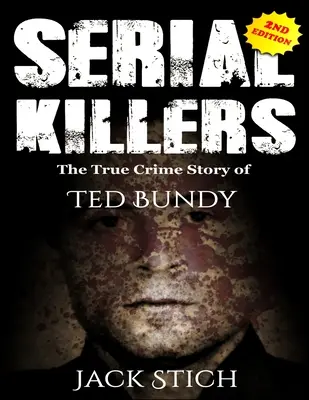 Asesinos en serie: La verdadera historia de Ted Bundy - Serial Killers: The True Crime Story of Ted Bundy