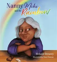 Nanny Mihi y el arco iris - Nanny Mihi and the Rainbow