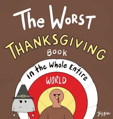 El peor libro de Acción de Gracias de todo el mundo - The Worst Thanksgiving Book in the Whole Entire World