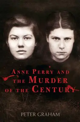 Anne Perry y el asesinato del siglo - Anne Perry and the Murder of the Century