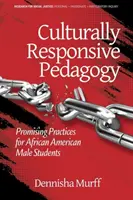 Culturally Responsive Pedagogy: Prácticas prometedoras para alumnos varones afroamericanos (hc) - Culturally Responsive Pedagogy: Promising Practices for African American Male Students (hc)