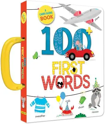 100 primeras palabras: Un libro para llevar - 100 First Words: A Carry Along Book