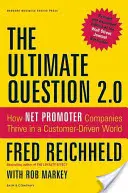 La pregunta definitiva 2.0: Cómo prosperan las empresas con promotores netos en un mundo orientado al cliente - The Ultimate Question 2.0: How Net Promoter Companies Thrive in a Customer-Driven World