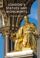 Estatuas y monumentos de Londres: Edición revisada - London's Statues and Monuments: Revised Edition