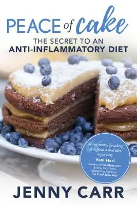 Peace of Cake: El secreto de una dieta antiinflamatoria - Peace of Cake: The Secret to an Anti-Inflammatory Diet