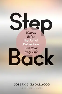 Un paso atrás: el arte de reflexionar en una vida ajetreada - Step Back: Bringing the Art of Reflection Into Your Busy Life