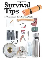 Consejos de supervivencia - 150 habilidades esenciales para salvar vidas - Survival Tips - 150 Essential Life-saving Skills