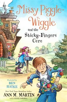 Missy Piggle-Wiggle y la cura de los dedos pegajosos - Missy Piggle-Wiggle and the Sticky-Fingers Cure