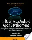 El negocio del desarrollo de aplicaciones Android: Cómo crear y comercializar aplicaciones que triunfan en Google Play, Amazon Appstore y más - The Business of Android Apps Development: Making and Marketing Apps That Succeed on Google Play, Amazon Appstore and More