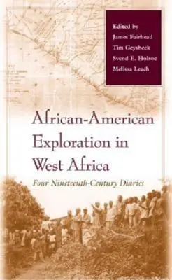 Exploración afroamericana en África Occidental: Cuatro diarios del siglo XIX - African-American Exploration in West Africa: Four Nineteenth-Century Diaries