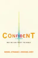 Confianza Por qué podemos confiar en la Biblia - Confident: Why We Can Trust the Bible