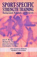 Entrenamiento de fuerza específico para el deporte: antecedentes, justificación y programa - Sport-Specific Strength Training - Background, Rationale & Program