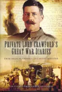 Diarios de la Gran Guerra del soldado Lord Crawford: De asistente médico a ministro del gabinete - Private Lord Crawford's Great War Diaries: From Medical Orderly to Cabinet Minister