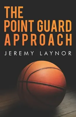 El enfoque de los guardianes - The Point Guard Approach