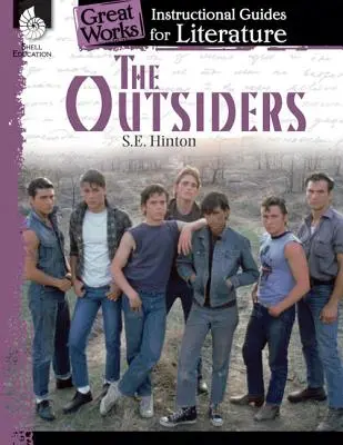 Los intrusos: Guía didáctica de literatura: Guía didáctica de literatura - The Outsiders: An Instructional Guide for Literature: An Instructional Guide for Literature