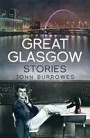 Grandes historias de Glasgow - Great Glasgow Stories