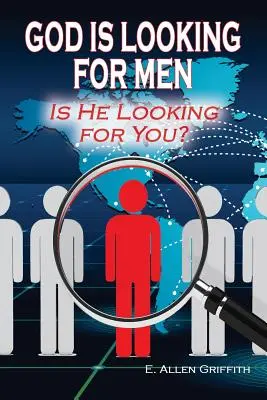 Dios busca hombres: ¿te busca a ti? - God is Looking for Men: Is He Looking for You?